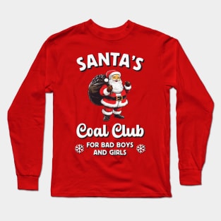 Santa's Coal Club - For Naughty Boys and Girls Long Sleeve T-Shirt